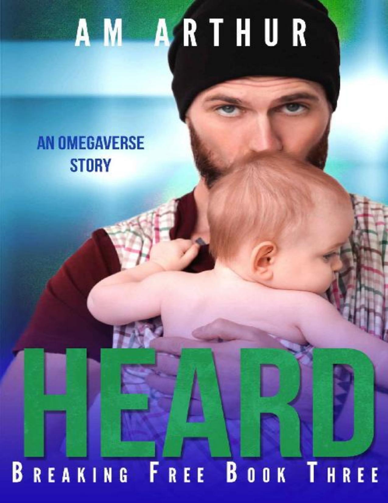 Heard: An Omegaverse Story (Breaking Free Book 3)