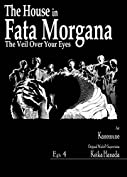 Fata Morgana: The Veil Over Your Eyes, Volume 01: (Chapter 4) (The House in Fata Morgana - The Veil Over Your Eyes, Volume 01)