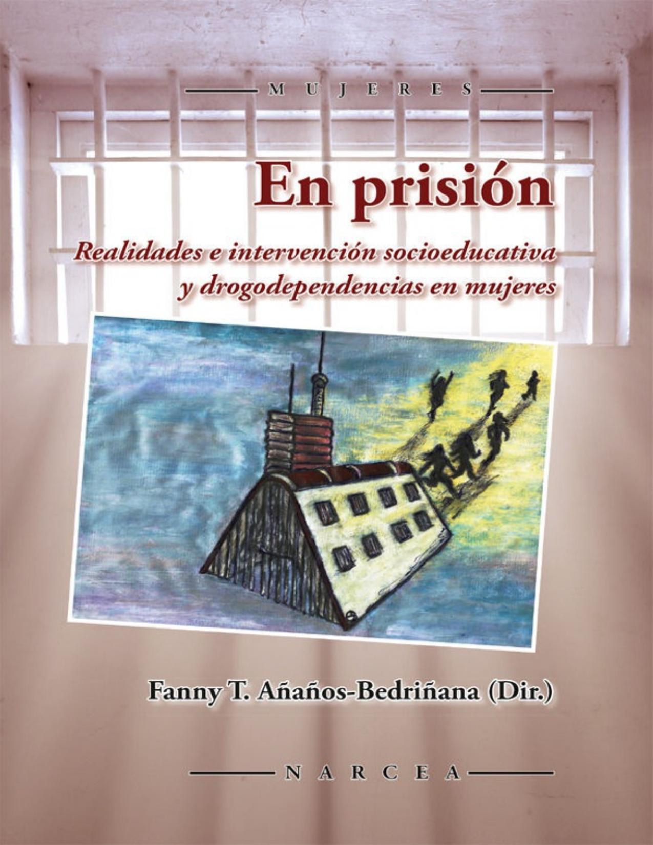 En prisión: Realidades e intervención socioeducativa y drogodependencias en mujeres