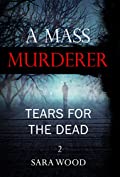 A Mass Murderer - Tears for the dead