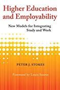 Higher Education and Employability: New Models for Integrating Study and Work