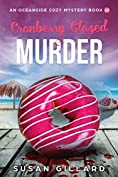 Cranberry Glazed &amp; Murder: An Oceanside Cozy Mystery - Book 10