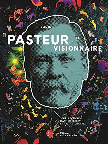 Louis Pasteur Catalogue d'expo (MUSEES) (French Edition)
