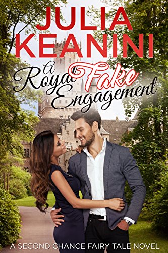 A Royal (Fake) Engagement (Second Chance Fairy Tale Book 3)