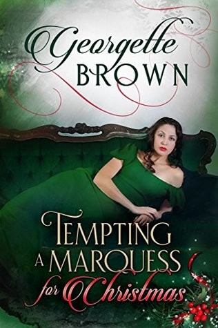 Tempting A Marquess for Christmas (A Steamy Regency Romance Book 5)