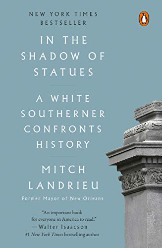 In the Shadow of Statues: A White Southerner Confronts History