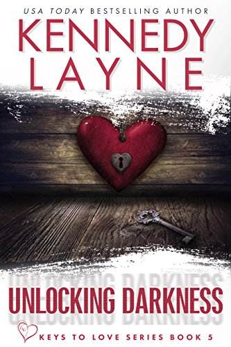 Unlocking Darkness (Keys to Love Series, Book Five)