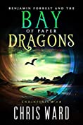 Benjamin Forrest and the Bay of Paper Dragons (Endinfinium Book 2)