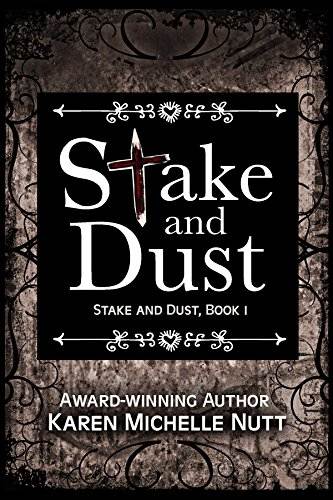 Stake and Dust (Stake and Dust, Book 1)