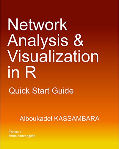 Network Analysis and Visualization in R: Quick Start Guide