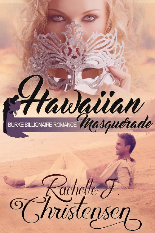 Hawaiian Masquerade (Burke Billionaire Romance 01)