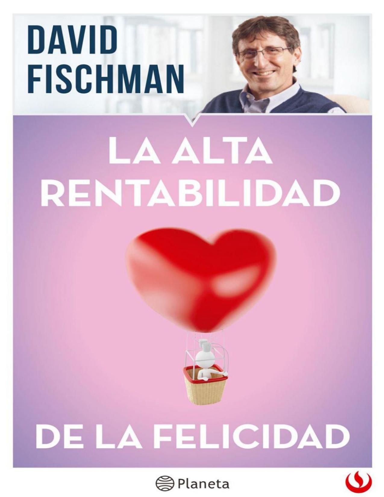 La alta rentabilidad de la felicidad (Spanish Edition)