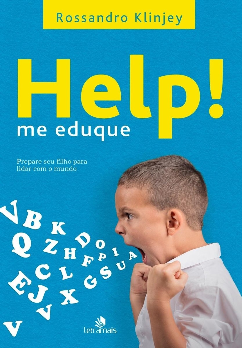 Help! Me eduque: Prepare seu filho para lidar com o mundo