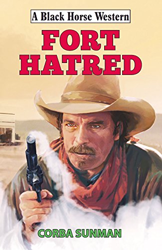 Fort Hatred (Black Horse Western)