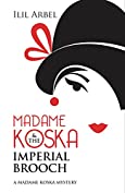 Madame Koska &amp; the Imperial Brooch (The Madame Koska Mysteries Book 1)