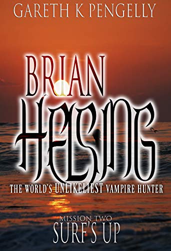 Brian Helsing: The World's Unlikeliest Vampire Hunter. Mission #2: Surf's Up