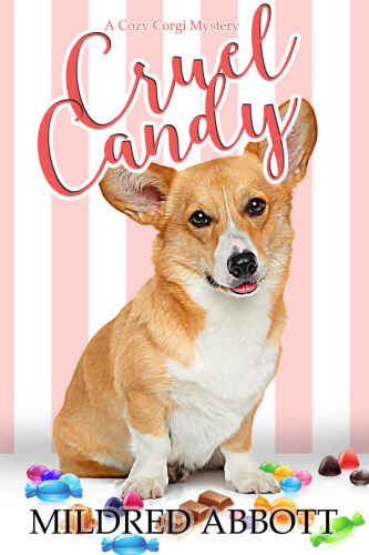 Cruel Candy (Cozy Corgi Mysteries Book 1)