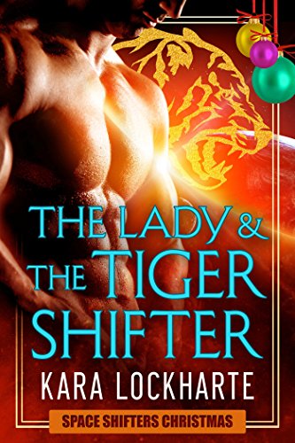 The Lady and the Tigershifter: Space Shifters Chronicles Christmas