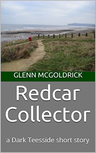 Redcar Collector: a Dark Teesside short story