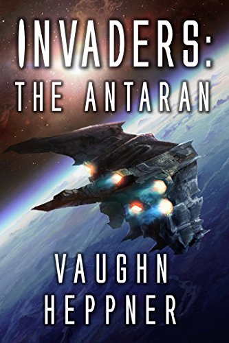 Invaders: The Antaran (Invaders Series Book 3)