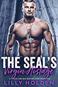 The SEAL's Virgin Hostage: A Virgin and Bad Boy Military Romance (SEAL Mercenaries Book 3)