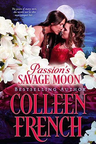 Passion&rsquo;s Savage Moon: Enchanted By The Warrior's Wild Passion