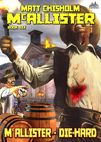 McAllister 6: McAllister - Die-Hard (A McAllister Western)