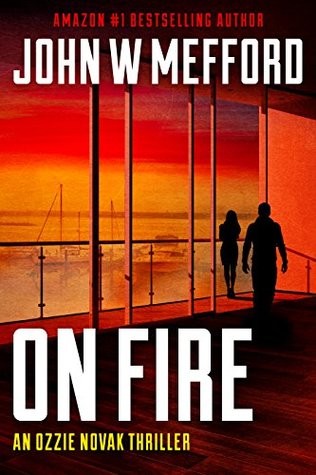 ON FIRE (An Ozzie Novak Thriller Book 5)