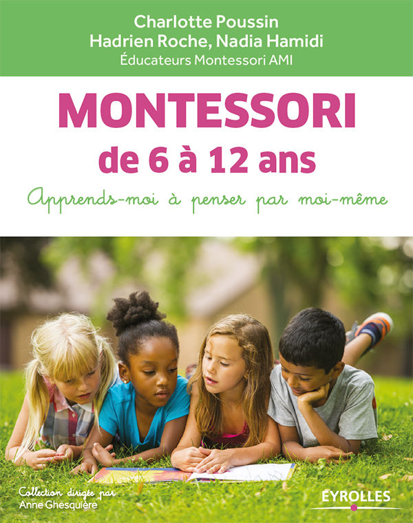 Montessori de 6 à 12 ans: Apprends-moi à penser par moi-même (French Edition)