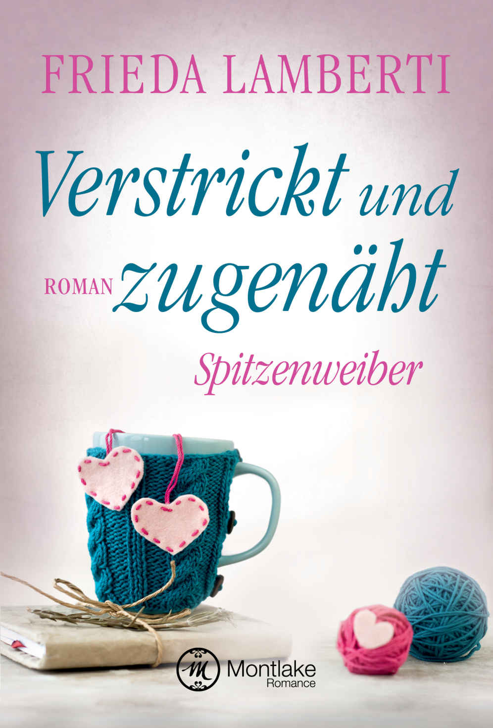 Verstrickt und zugenäht - Spitzenweiber (Spitzenweiber Reihe 3) (German Edition)