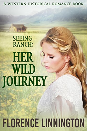 Her Wild Journey (Seeing Ranch): A Western Historical Romance Book