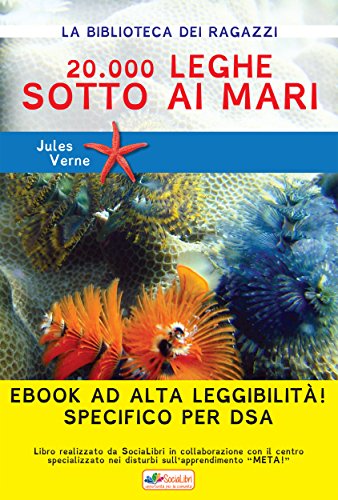 20.000 leghe sotto i mari: Ediz. ad alta leggibilità specifico per DSA (Italian Edition)