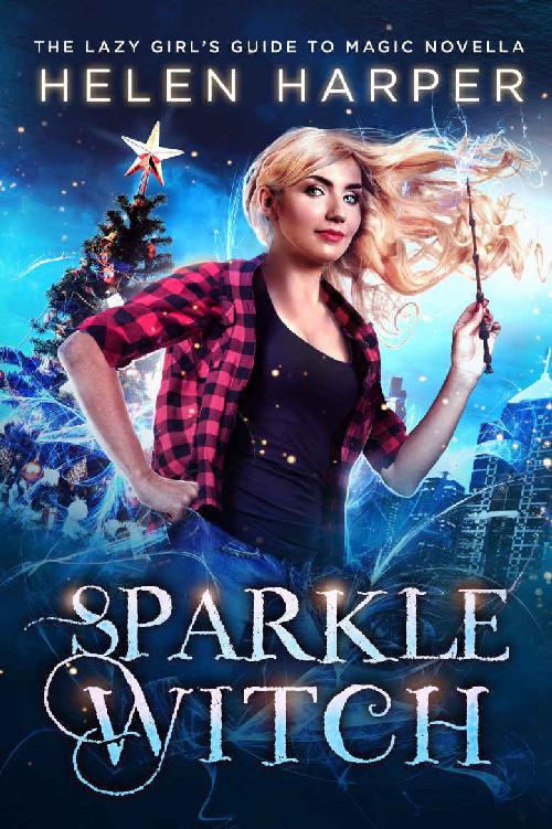 Sparkle Witch: A Novella (The Lazy Girl's Guide To Magic)