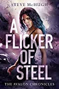 A Flicker of Steel (The Avalon Chronicles Book 2)