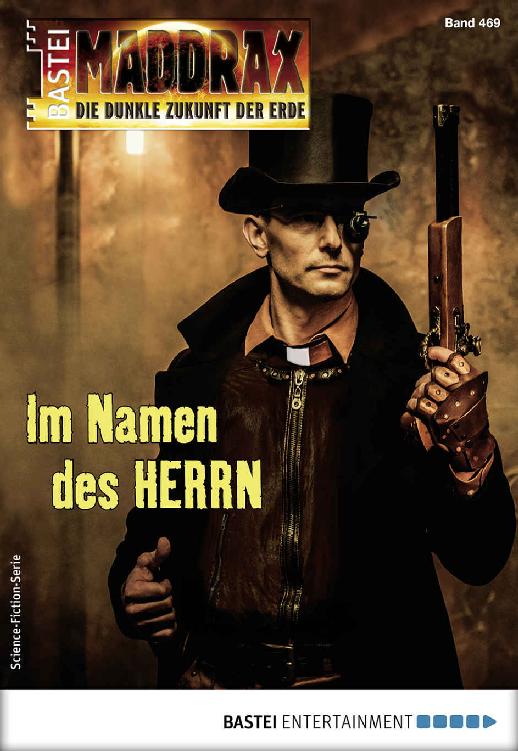 Maddrax 469 - Science-Fiction-Serie: Im Namen des HERRN (German Edition)