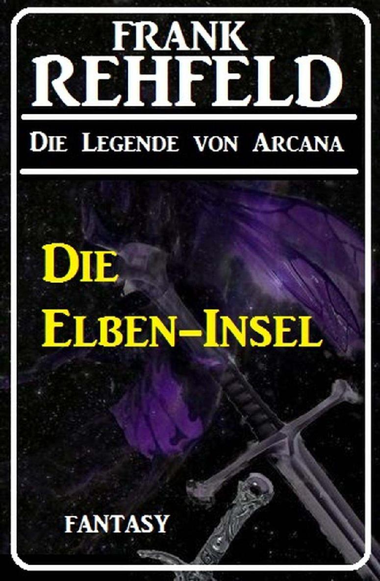 Die Elben-Insel (Die Legende von Arcana 4) (German Edition)