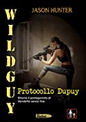 Wildguy - Protocollo Dupuy (Bullet Vol. 4) (Italian Edition)