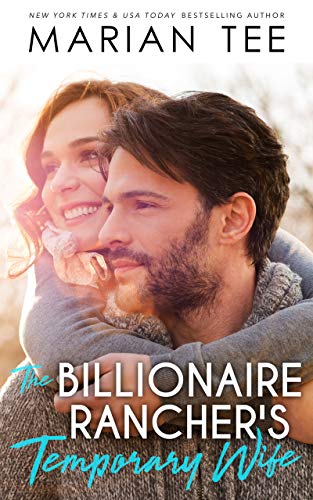 The Billionaire Rancher's Temporary Wife: Contemporary Mail Order Bride Romance (Steamy Small Town Romances Book 2)