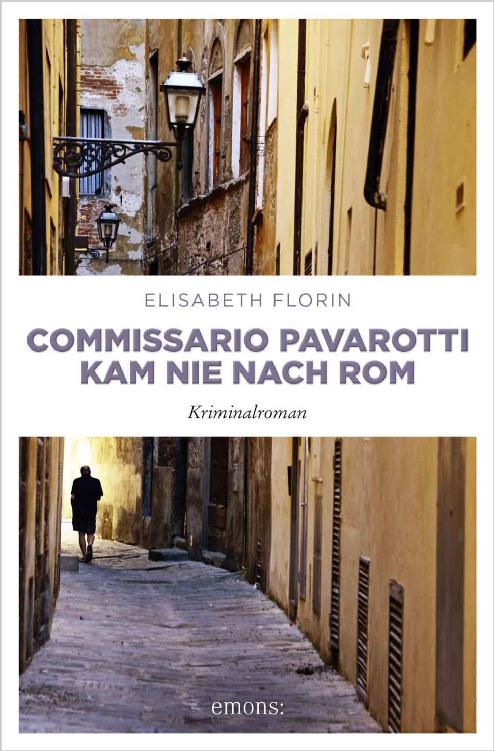 Commissario Pavarotti kam nie nach Rom (Commissario Pavarotti, Lissie von Spiegel) (German Edition)