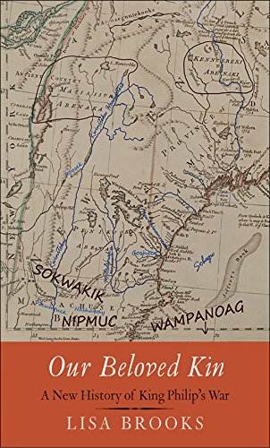 Our Beloved Kin: A New History of King Philip&rsquo;s War (The Henry Roe Cloud Series on American Indians and Modernity)