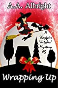 Wrapping Up (A Wayfair Witches' Cozy Mystery #5)