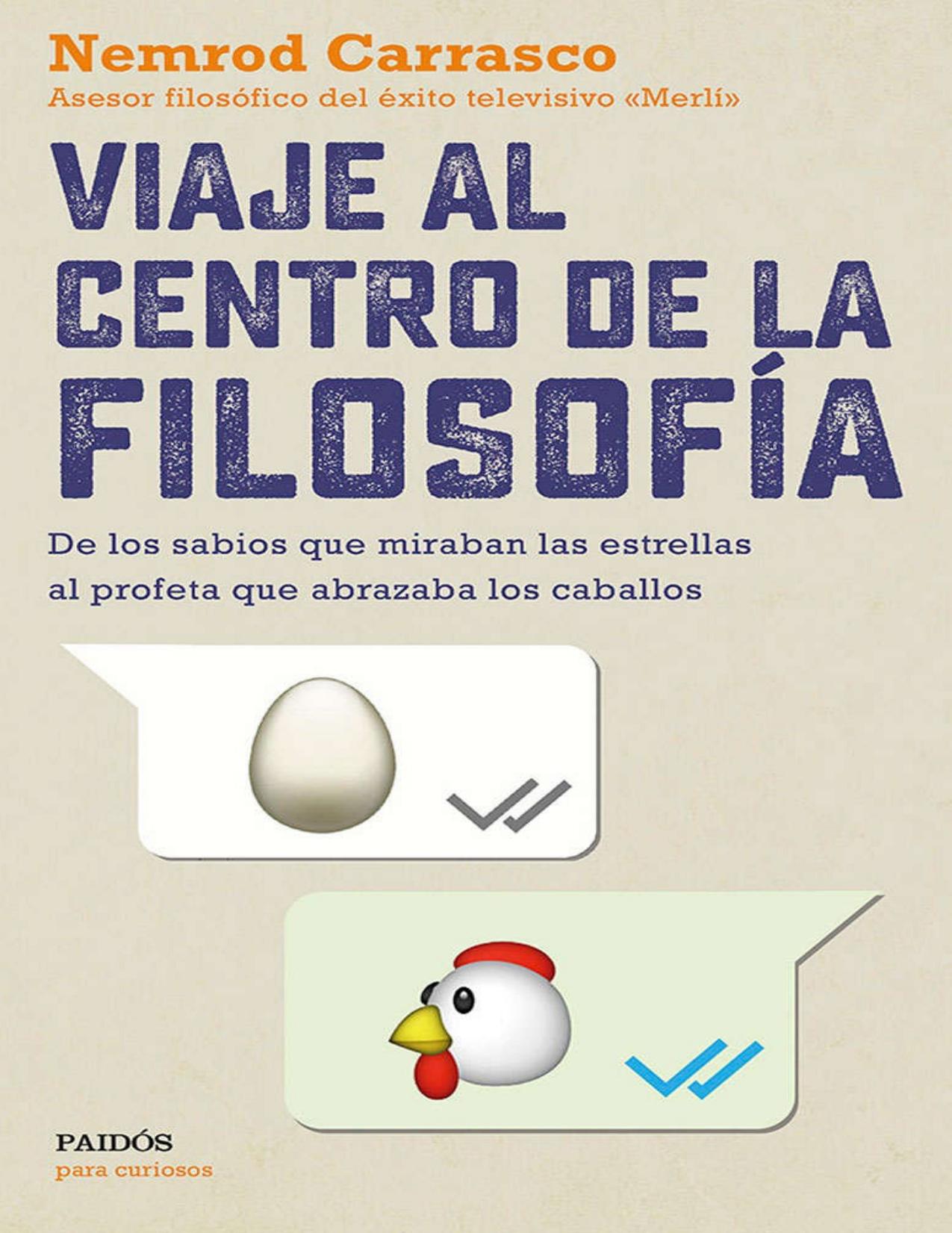 Viaje al centro de la filosofía: De los sabios que miraban las estrellas al profeta que abrazaba los caballos (Spanish Edition)