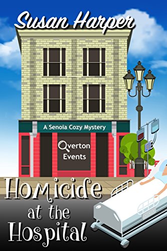 Homicide at the Hospital (Senoia Cozy Mystery Book 8)