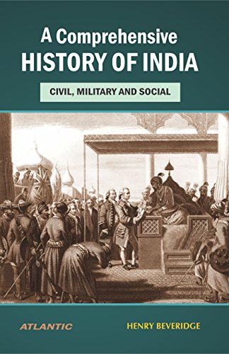 A Comprehensive History of India: Civil, Military and Social (Volume I)