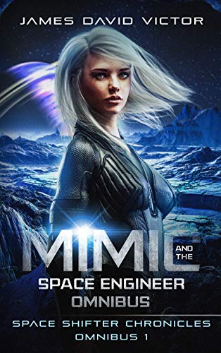 Mimic and the Space Engineer Omnibus (Space Shifter Chronicles Omnibus Book 1)