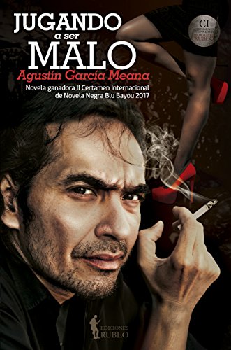 Jugando a ser malo (Certamen de novela negra Blue Bayou Ediciones Rubeo n&ordm; 2) (Spanish Edition)