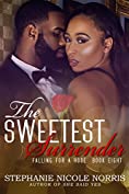 The Sweetest Surrender (Falling For A Rose Book 8)