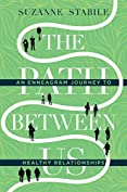 The Path Between Us: An Enneagram Journey to Healthy Relationships