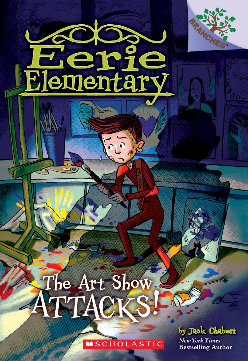 The Art Show Attacks!: A Branches Book (Eerie Elementary #9)
