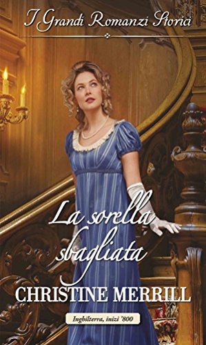 La sorella sbagliata: I Grandi Romanzi Storici (Italian Edition)